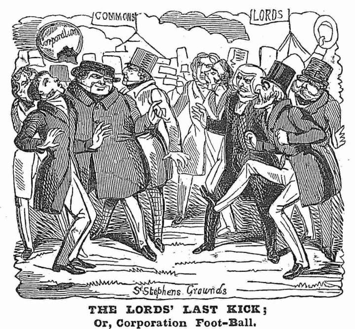 A black and white satirical print titled The Lords' Last Kick; Or, Corporation Foot-Ball. A crowd of politicians with two banks either side of the print. On the right a man has kicked a ball which says 'corporation' to the left of the image over a man who is looking up at it. Behind the crowd on the left in the background is a flag that says Commons, and on the right a flag that says Lords.